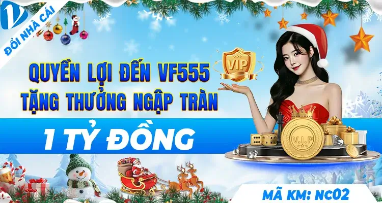 quyền lợi tặng thưởng ngập tràn tại Vf555